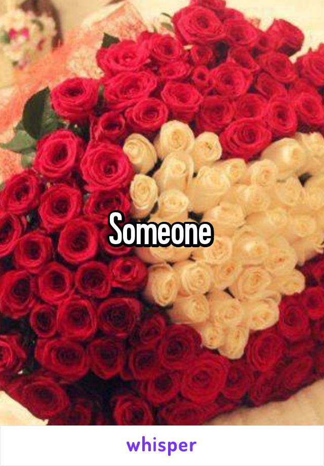 Someone 