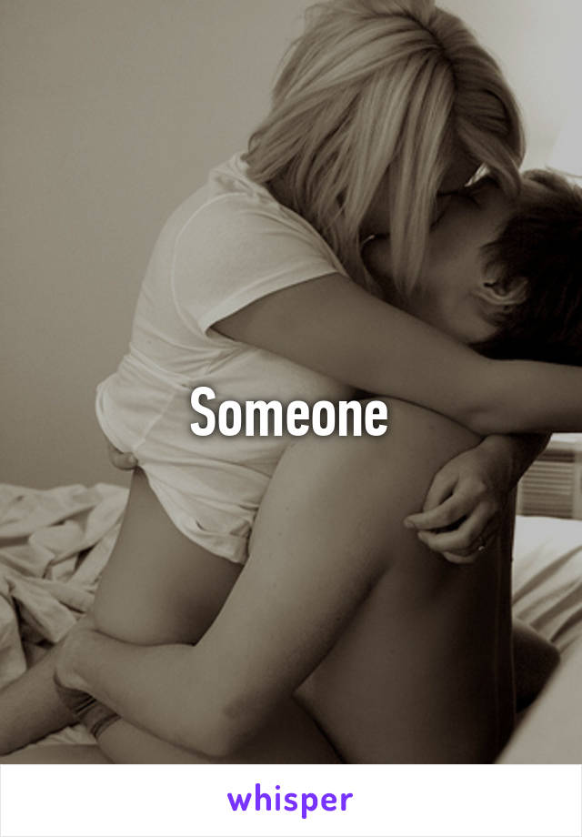 Someone