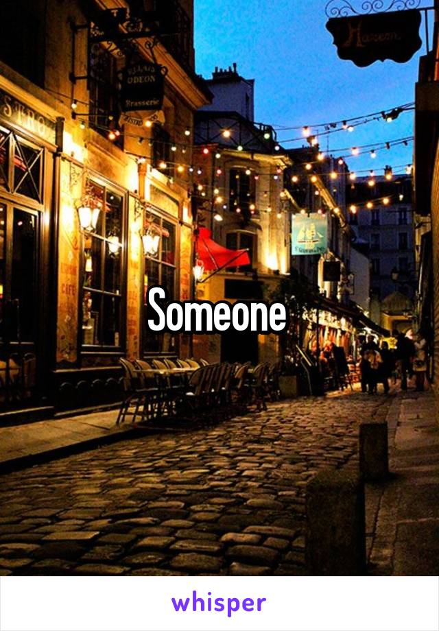 Someone 