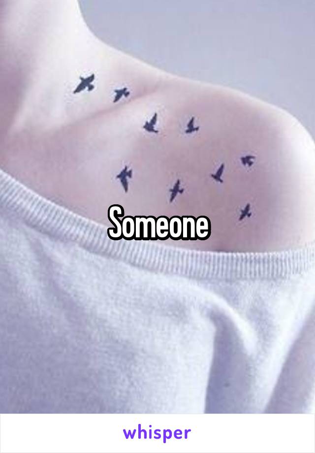 Someone