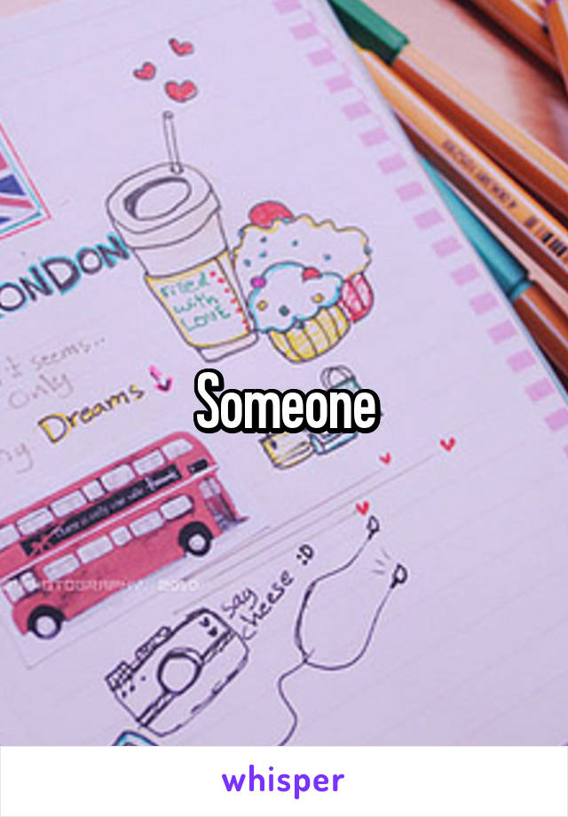 Someone