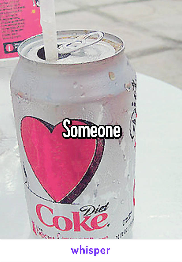 Someone