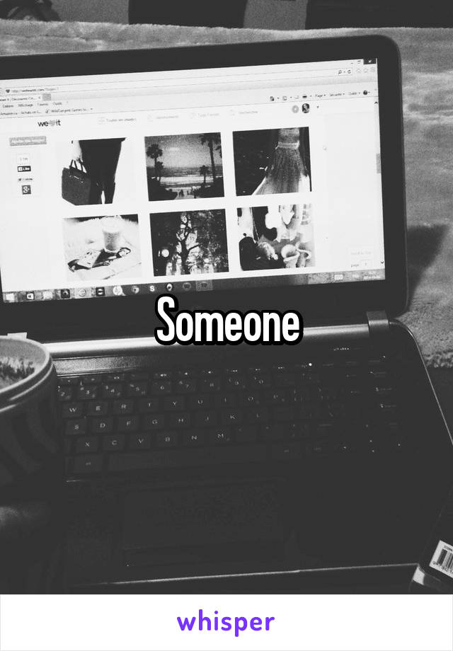 Someone