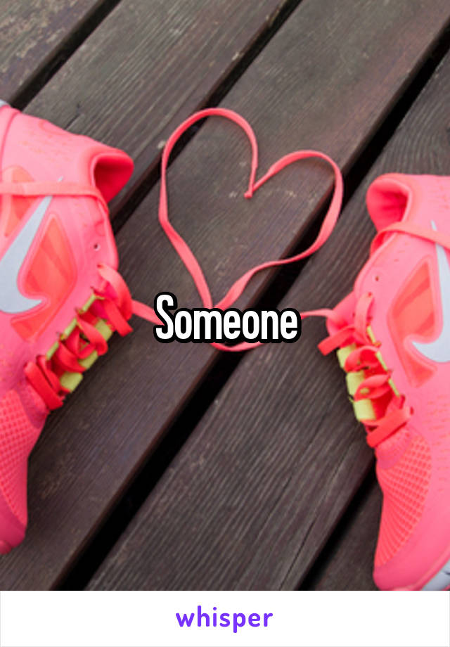 Someone