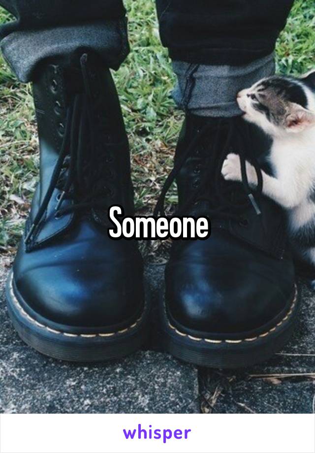 Someone