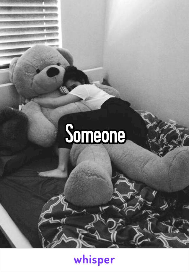 Someone