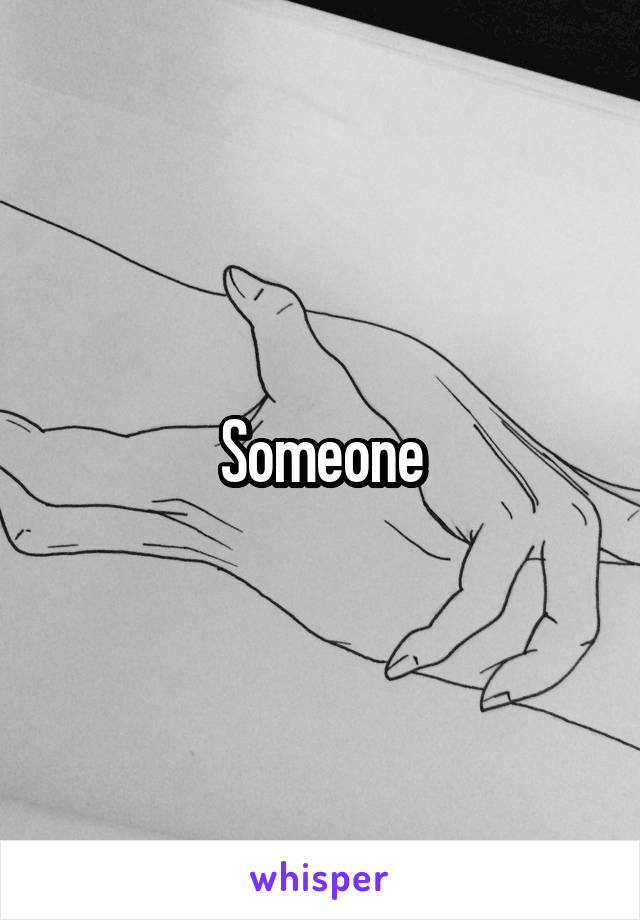 Someone