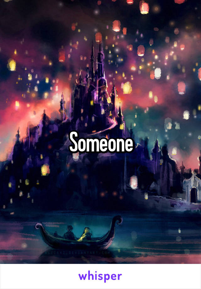 Someone