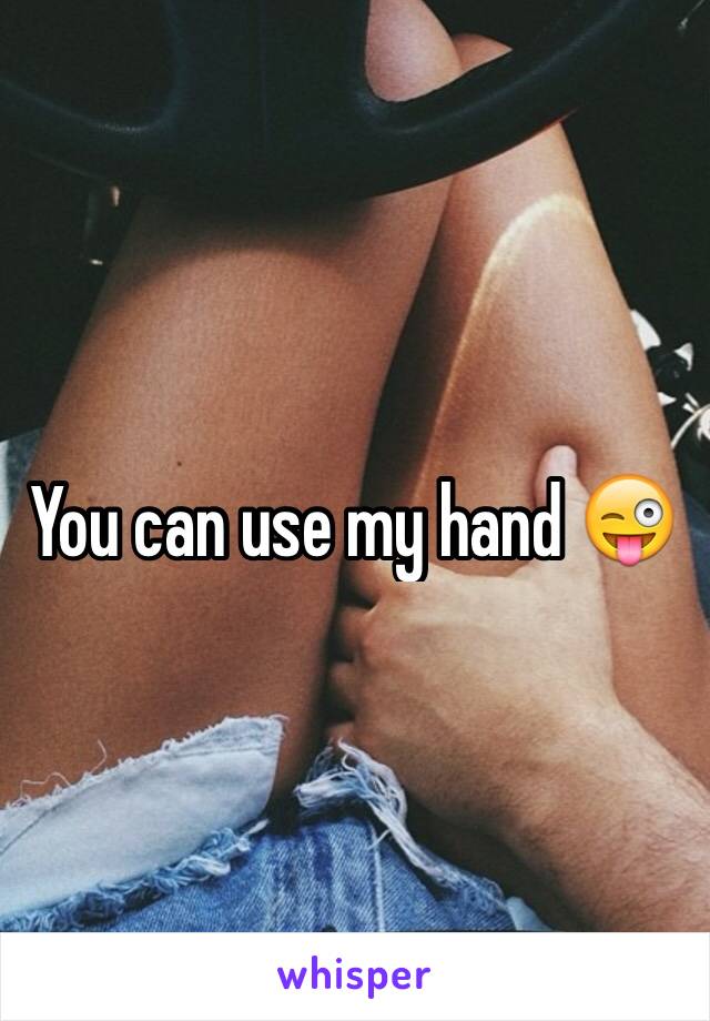 You can use my hand 😜