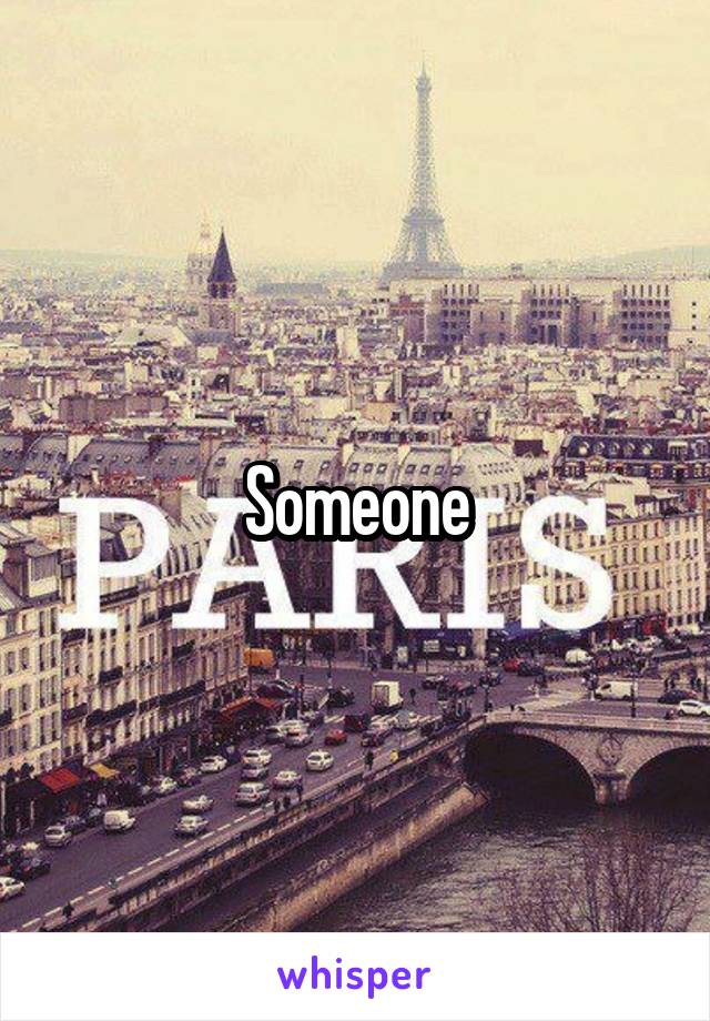 Someone