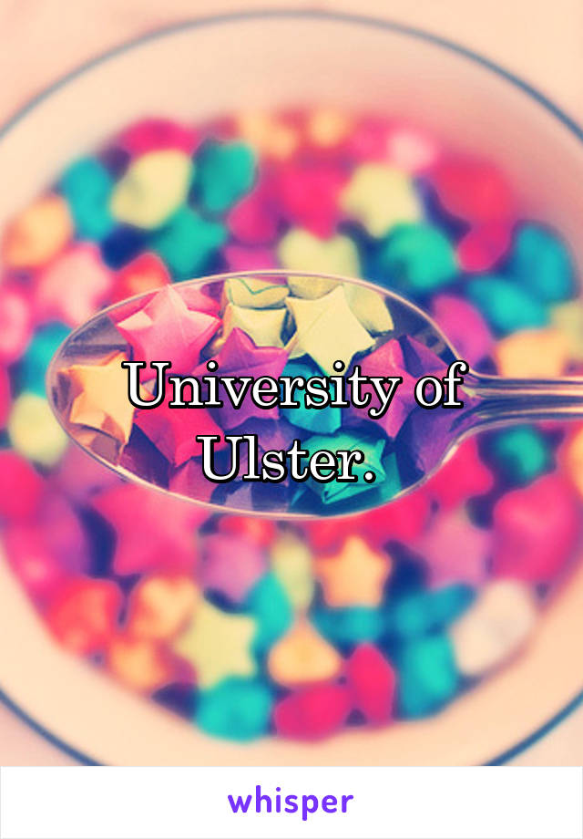 University of Ulster. 