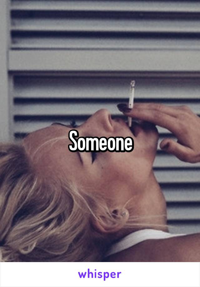 Someone