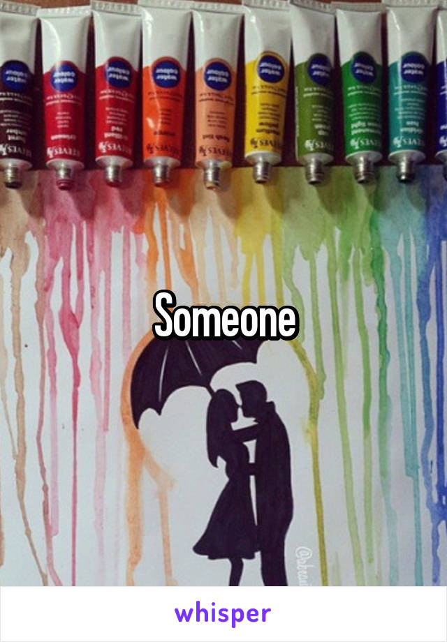 Someone