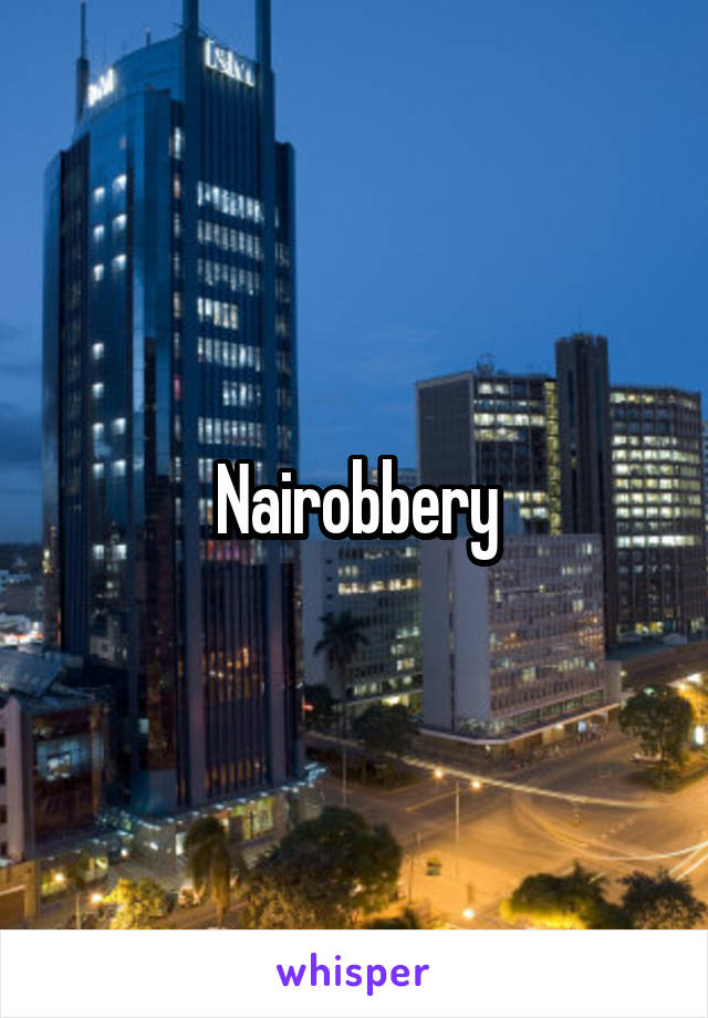 Nairobbery