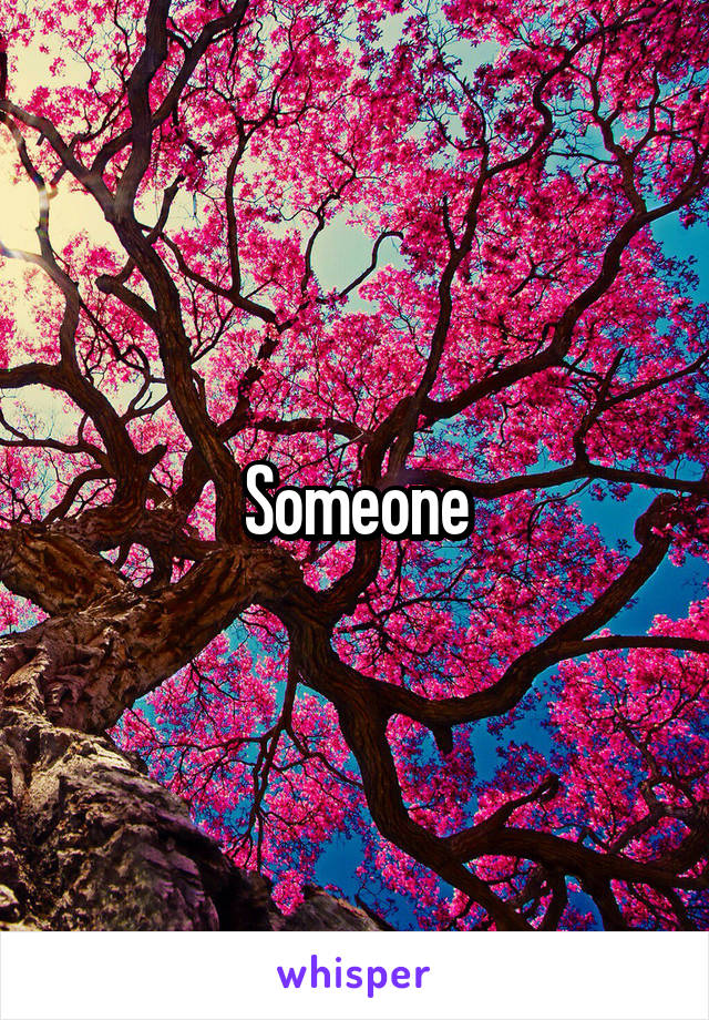 Someone