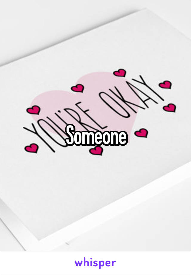 Someone