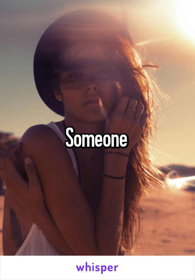 Someone 