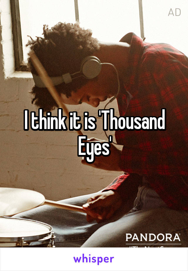 I think it is 'Thousand Eyes'