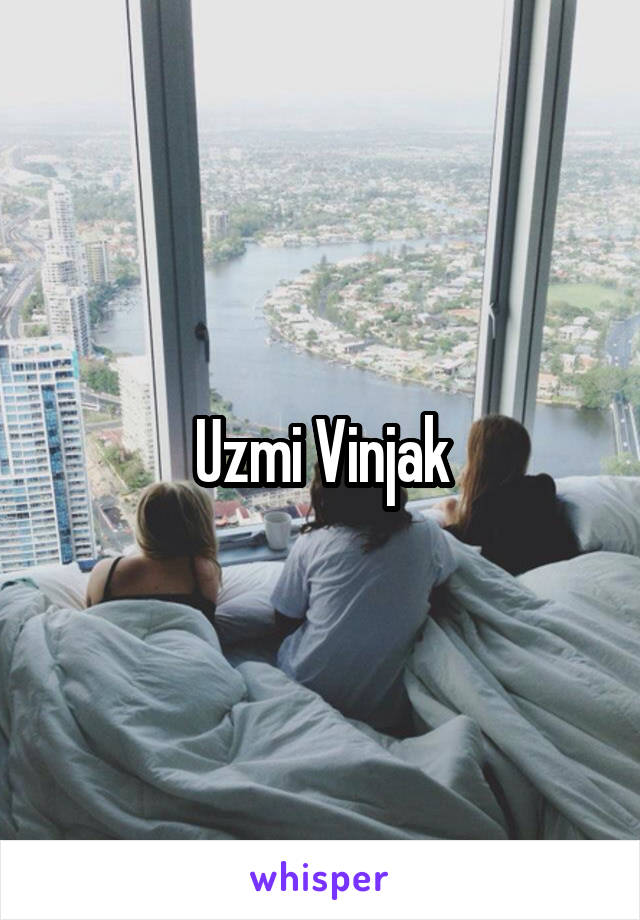 Uzmi Vinjak