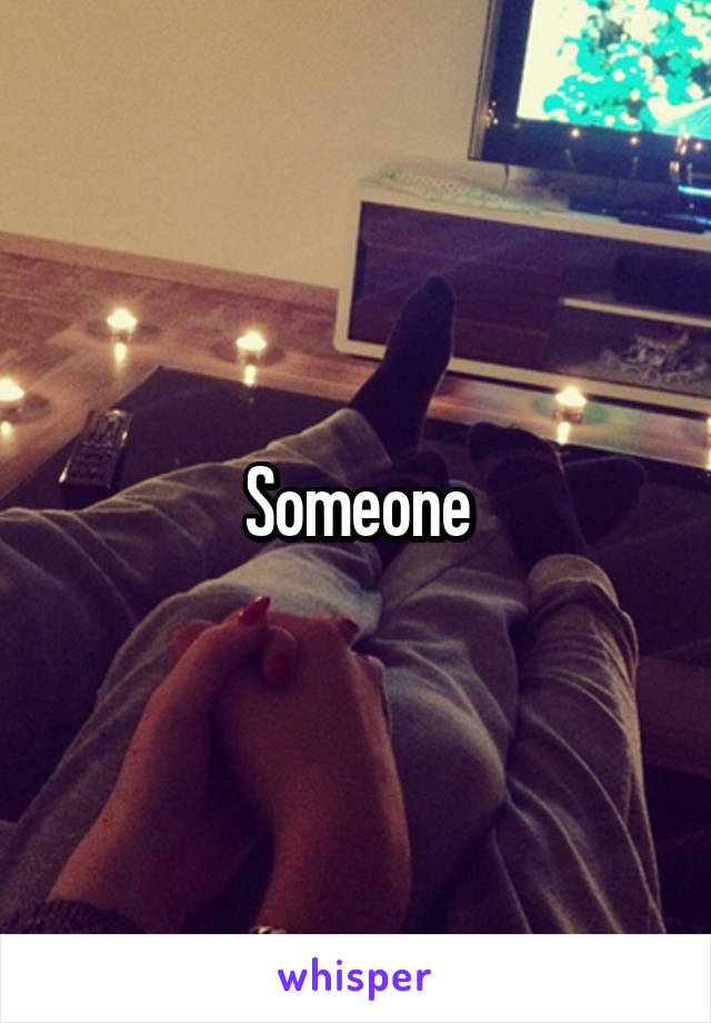 Someone