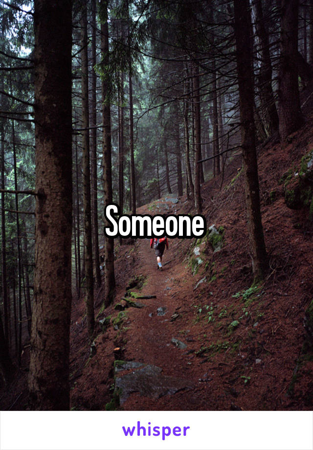 Someone 