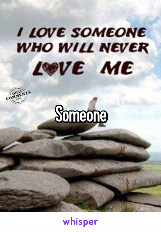 Someone