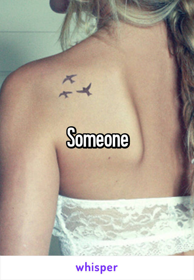 Someone