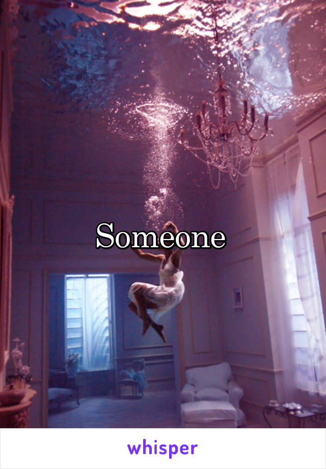 Someone 