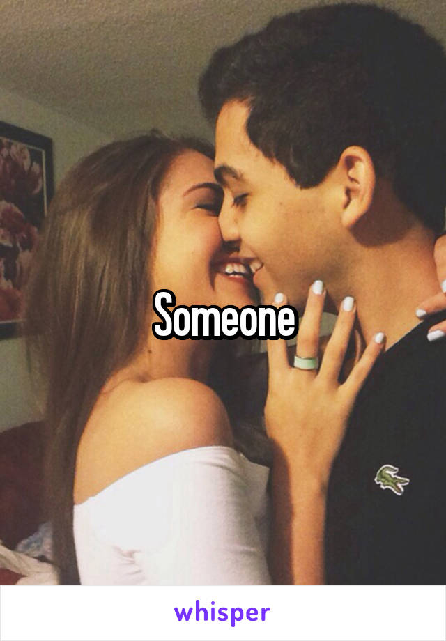 Someone