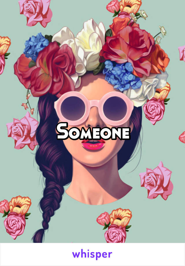 Someone