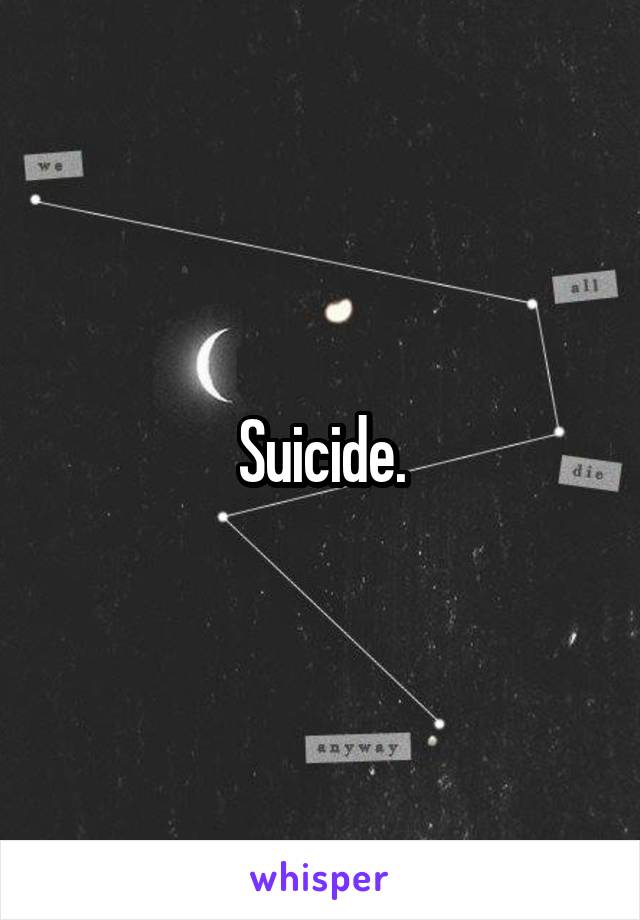 Suicide.