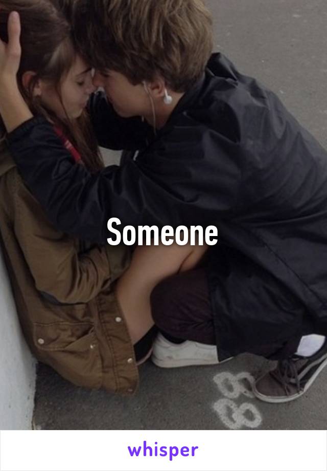 Someone