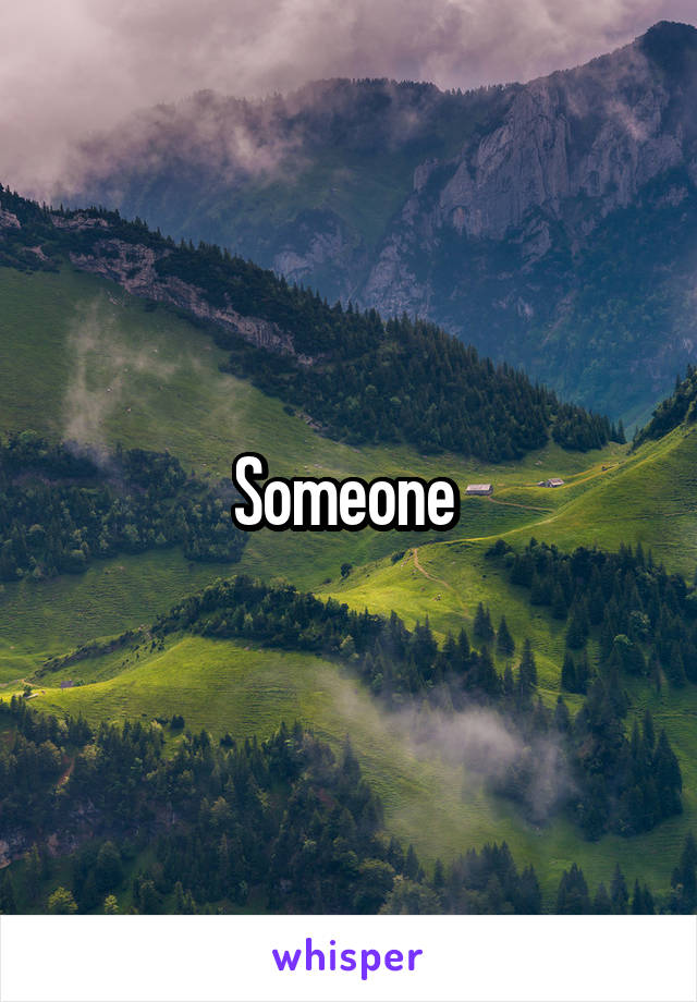 Someone 