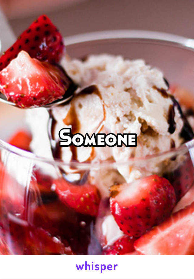 Someone