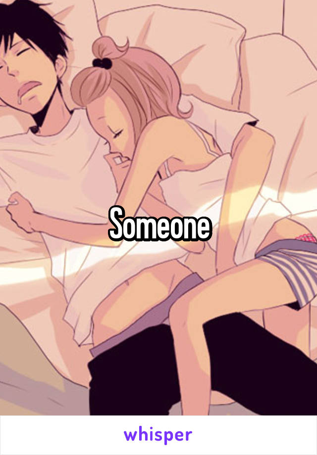 Someone