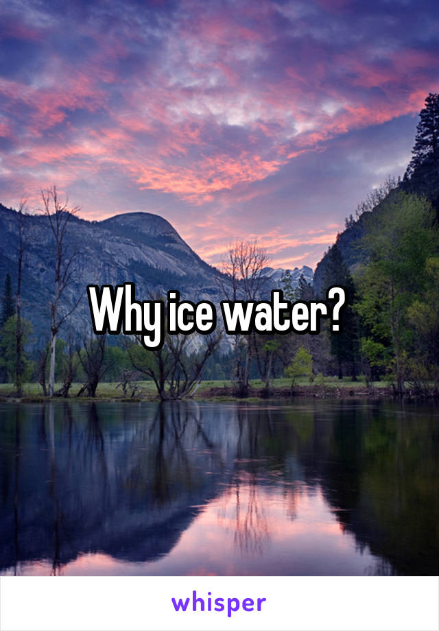 why-ice-water