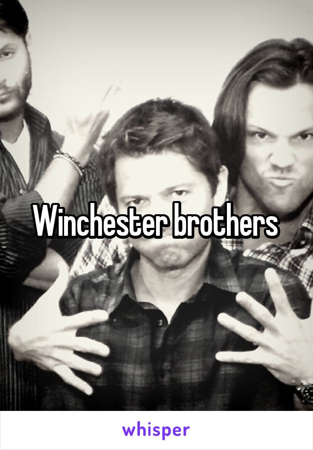 Winchester brothers 