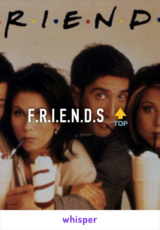 F.R.I.E.N.D.S 🔝