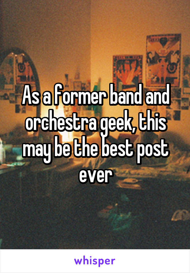 As a former band and orchestra geek, this may be the best post ever