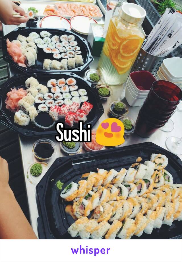 Sushi 😍