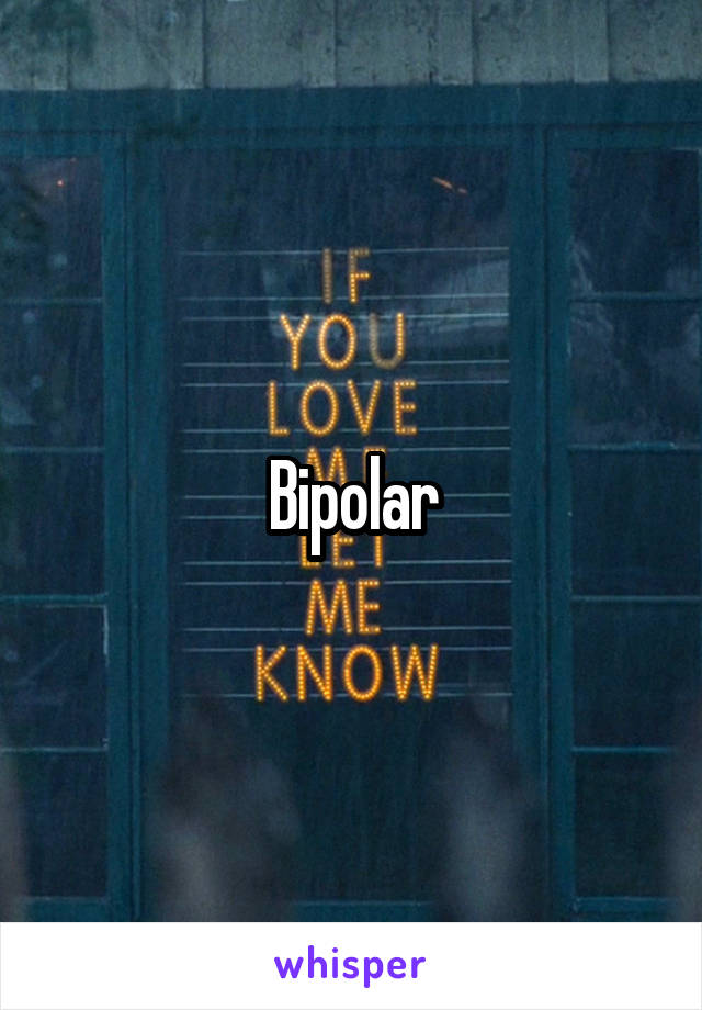 Bipolar