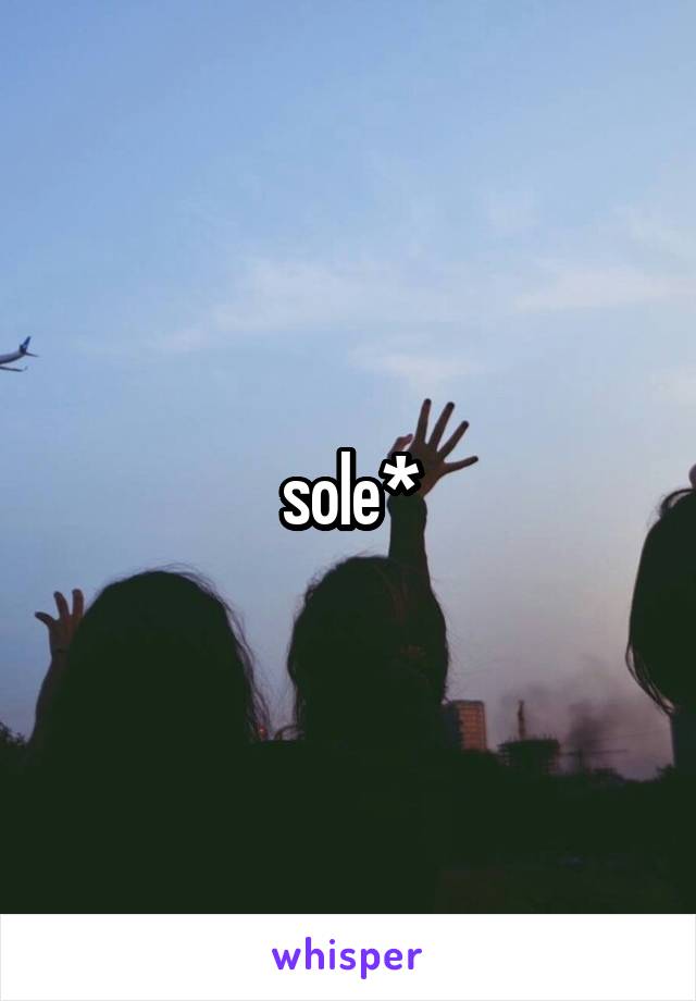 sole*