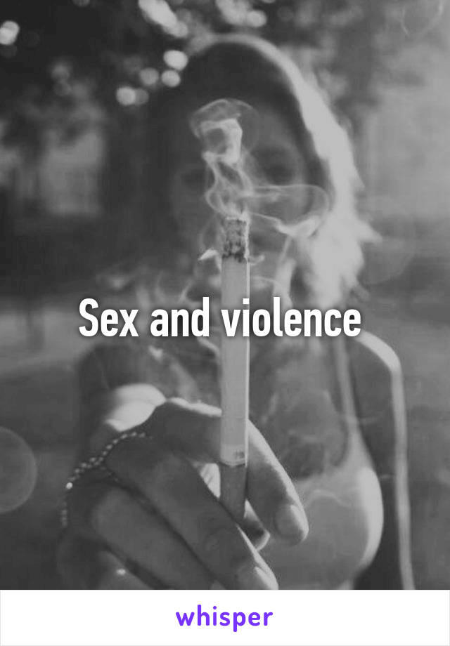 Sex and violence 