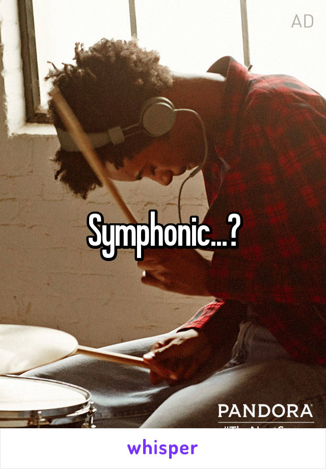 Symphonic...?