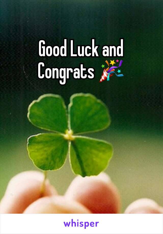 Good Luck and Congrats 🎉