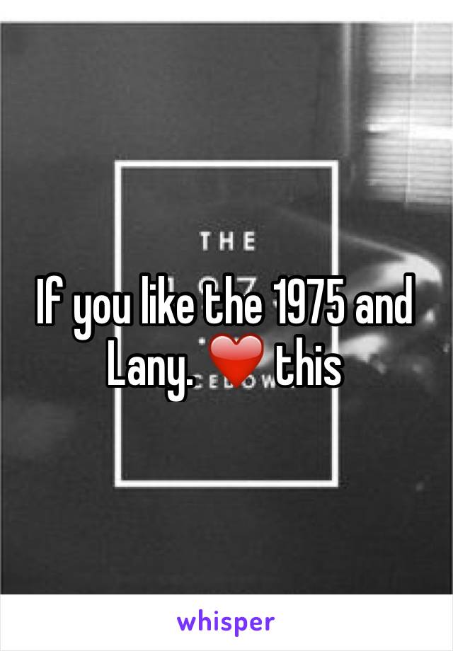 If you like the 1975 and Lany. ❤️ this 