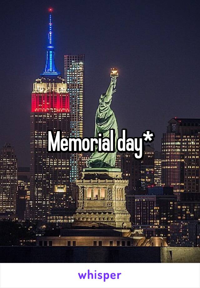 Memorial day*