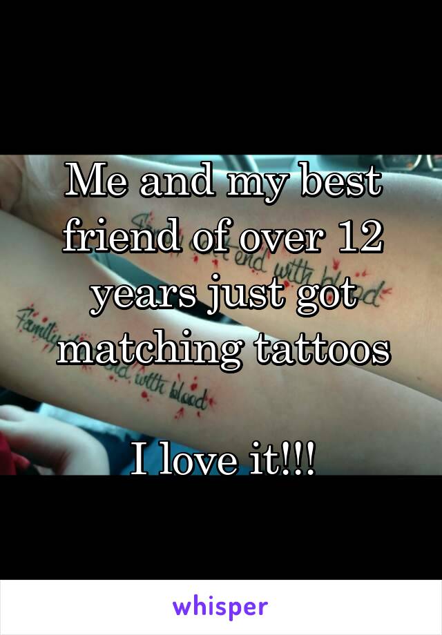 Me and my best friend of over 12 years just got matching tattoos

I love it!!!