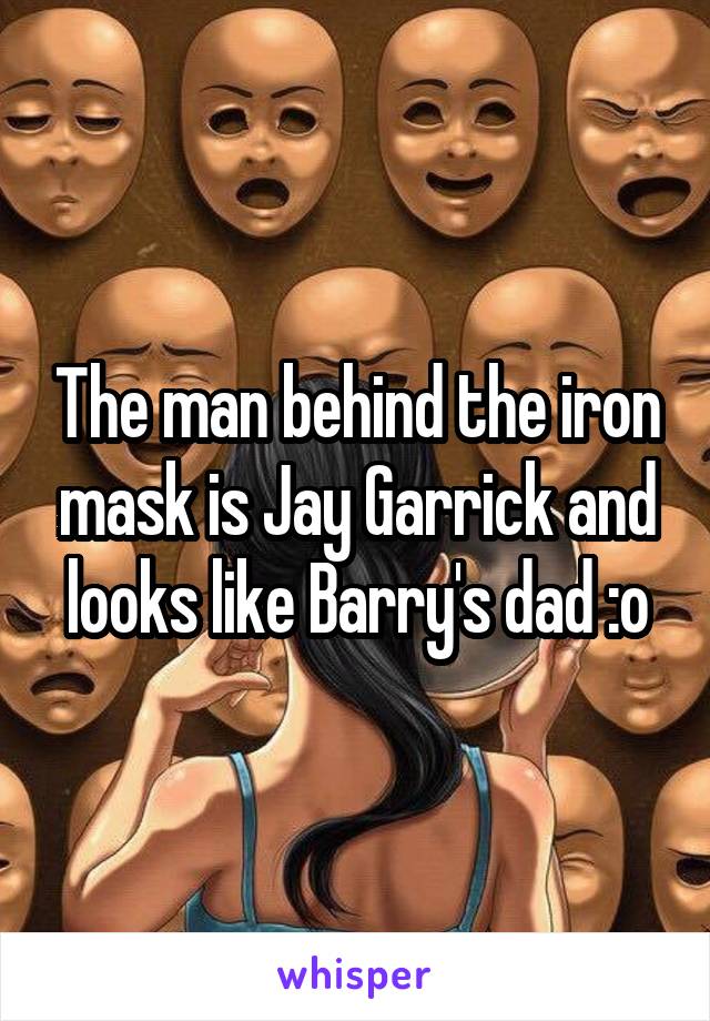 The man behind the iron mask is Jay Garrick and looks like Barry's dad :o