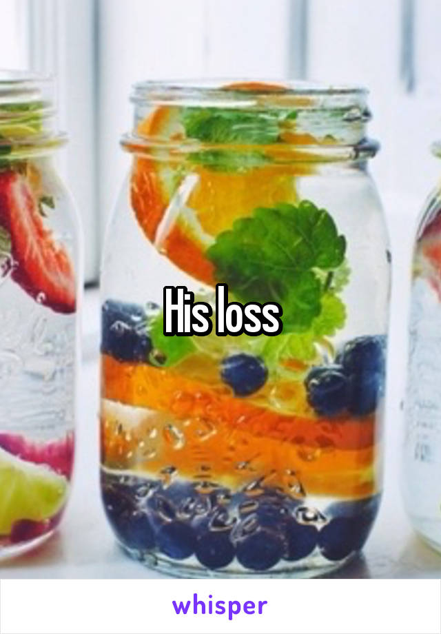 His loss